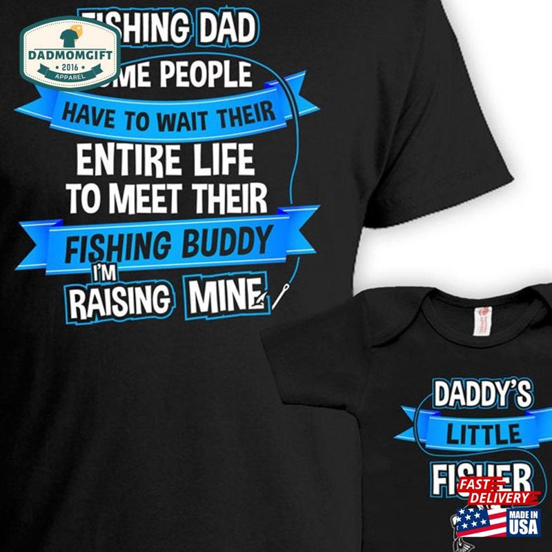 Father And Son Shirts Daughter Gift Matching Family Dad Gifts Fishing Daddy’s Little Fisher Baby Bodysuit Dn 639 Classic Unisex