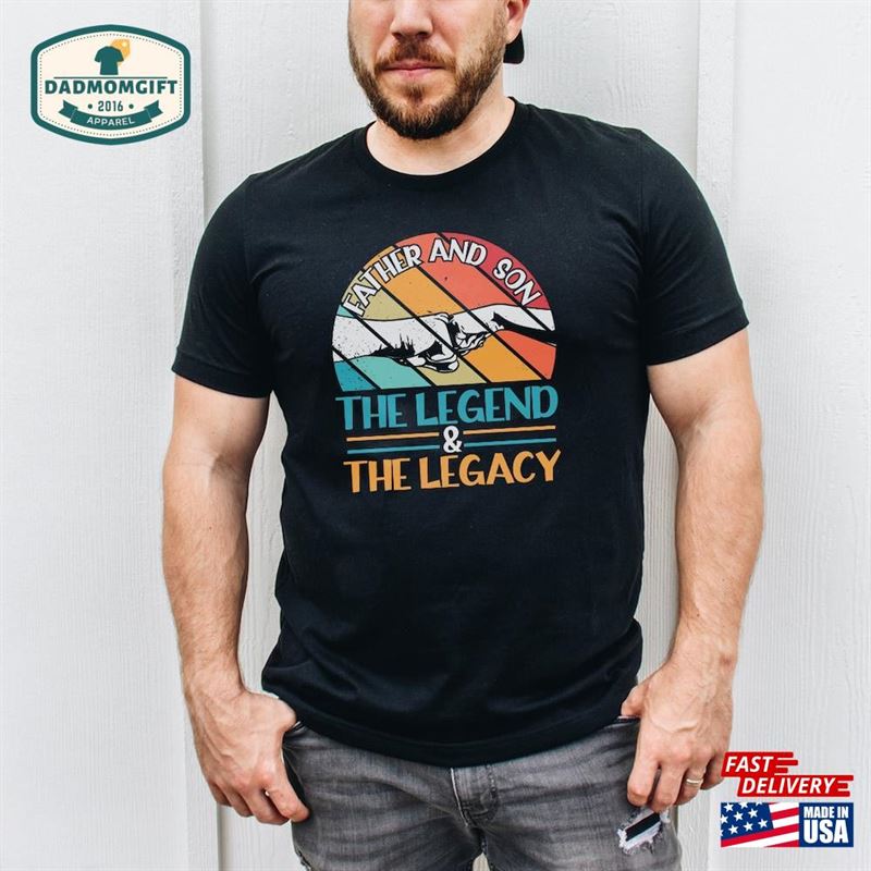 Father Son Shirt And The Legend Legacy T-Shirt’s Day Sweatshirt Classic