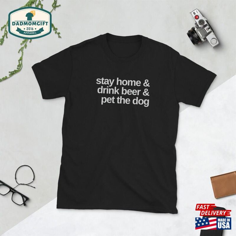 Fathers Day Dad Perfect Stay Home Drink Beer Pet Dog Short Sleeve Unisex T-Shirt