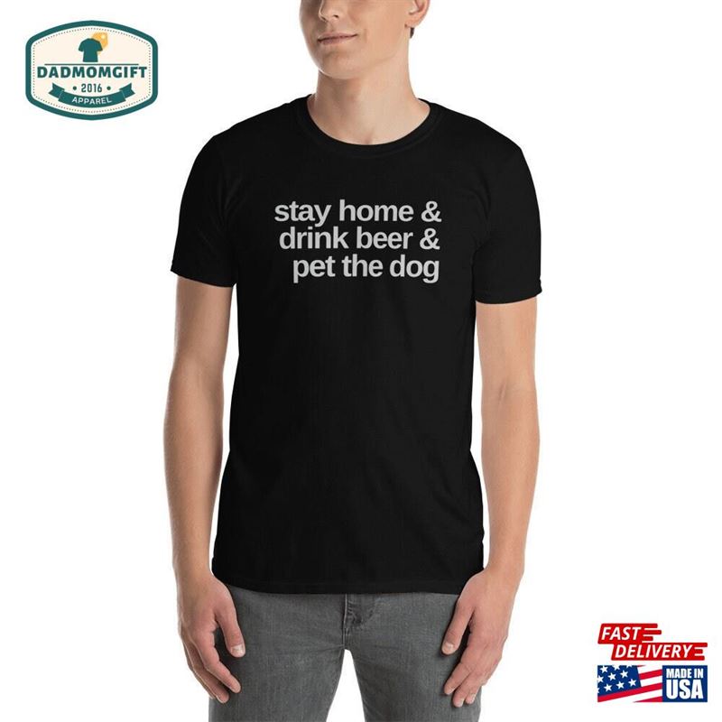 Fathers Day Dad Perfect Stay Home Drink Beer Pet Dog Short Sleeve Unisex T-Shirt