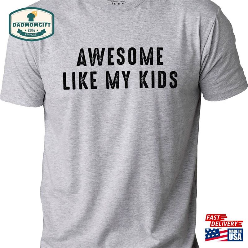 Fathers Day Gift Awesome Like My Kids Shirt Funny Men Daughter To Dad Classic Sweatshirt