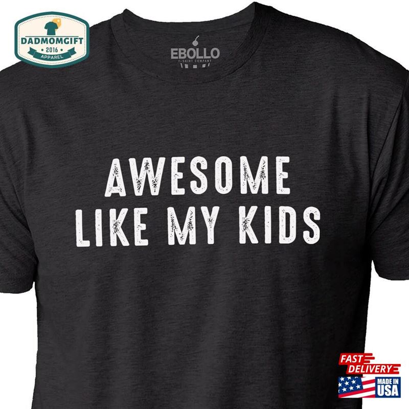 Fathers Day Gift Awesome Like My Kids Shirt Funny Men Daughter To Dad Classic Sweatshirt