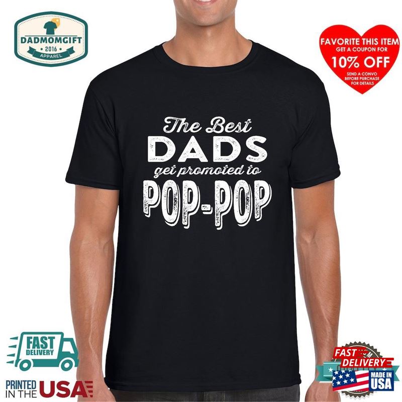 Father’s Day Gift Best Dads Get Promoted To Pop T-Shirt Unisex Hoodie