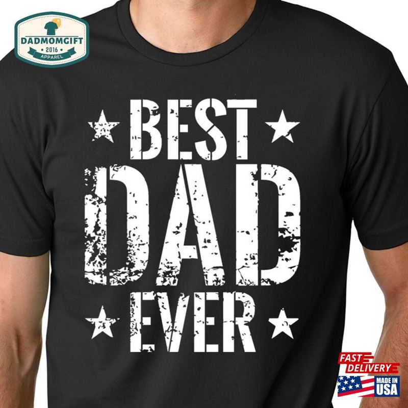 Father’s Day Gift T-Shirt Best Dad Ever Tee Shirt For Hoodie