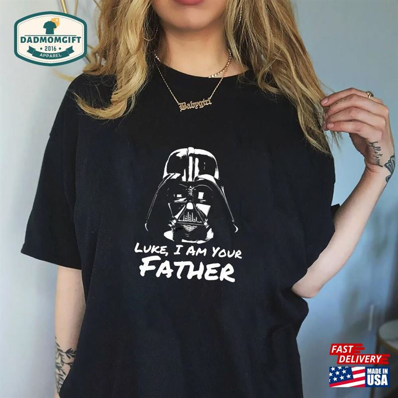 Fathers Day Luke I Am Your Father Classic T-Shirt Sweatshirt Hoodie Unisex