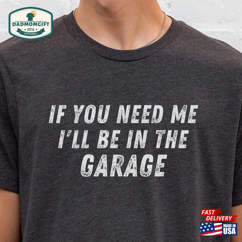 Fathers Day Shirt Funny Dad I’ll Be In The Garage Father Unisex Hoodie