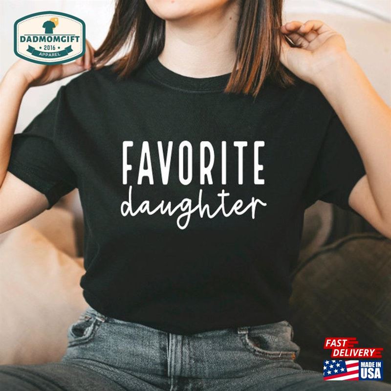 Favorite Daughter Shirt Funny Family For T-Shirt Classic