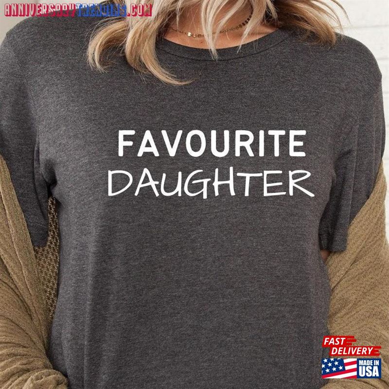 Favourite Daughter Shirt Gift For Child Sweatshirt Unisex – Bipubunny Store