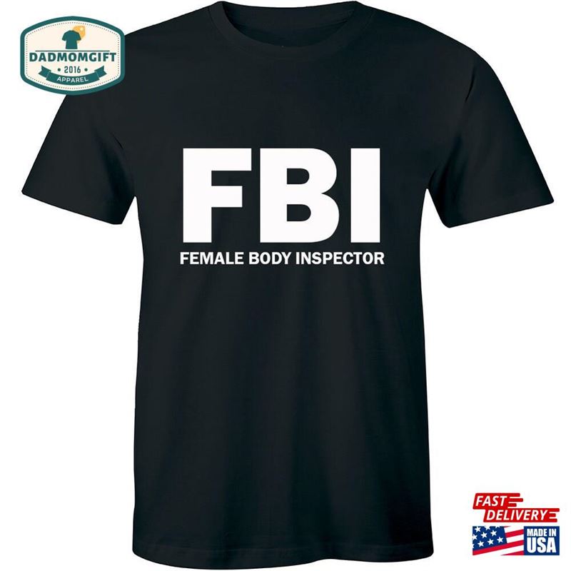 Fbi Female Body Inspector Stag Do Wedding Funny Humor T-Shirt Classic Hoodie