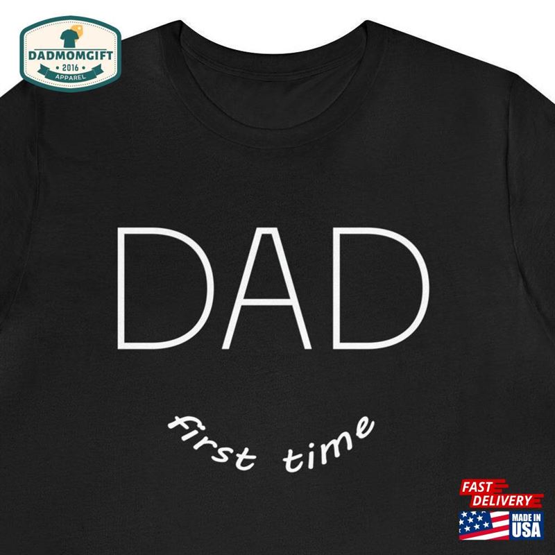 First Time Dad Gift T-Shirt Hoodie Sweatshirt