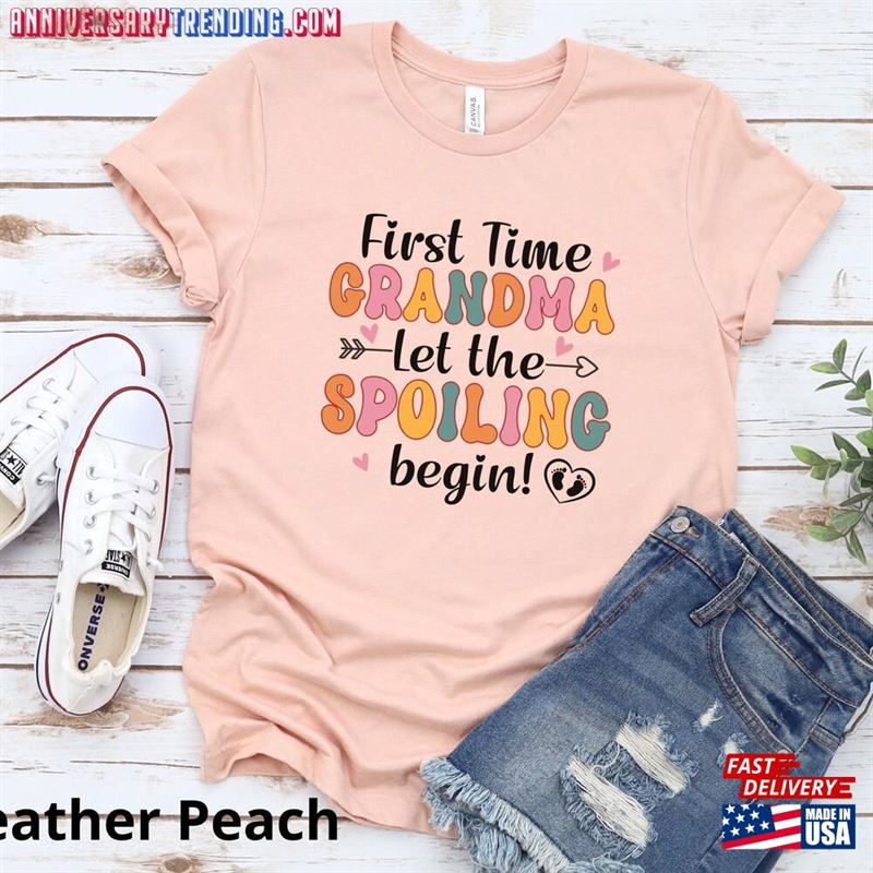 First Time Grandma Let The Spoiling Begin Shirt New Gift For Unisex T-Shirt – Bipubunny Store