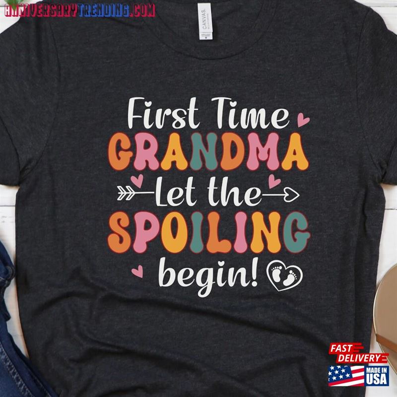 First Time Grandma Let The Spoiling Begin Shirt New Gift For Unisex T-Shirt – Bipubunny Store