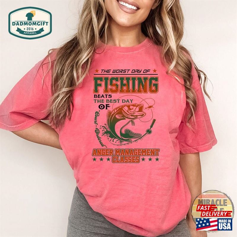 Fishing 1717 Shirt Worst Day Fisherman Beats Best Court Ordered Anger Management Outdoors Garment Hoodie T-Shirt