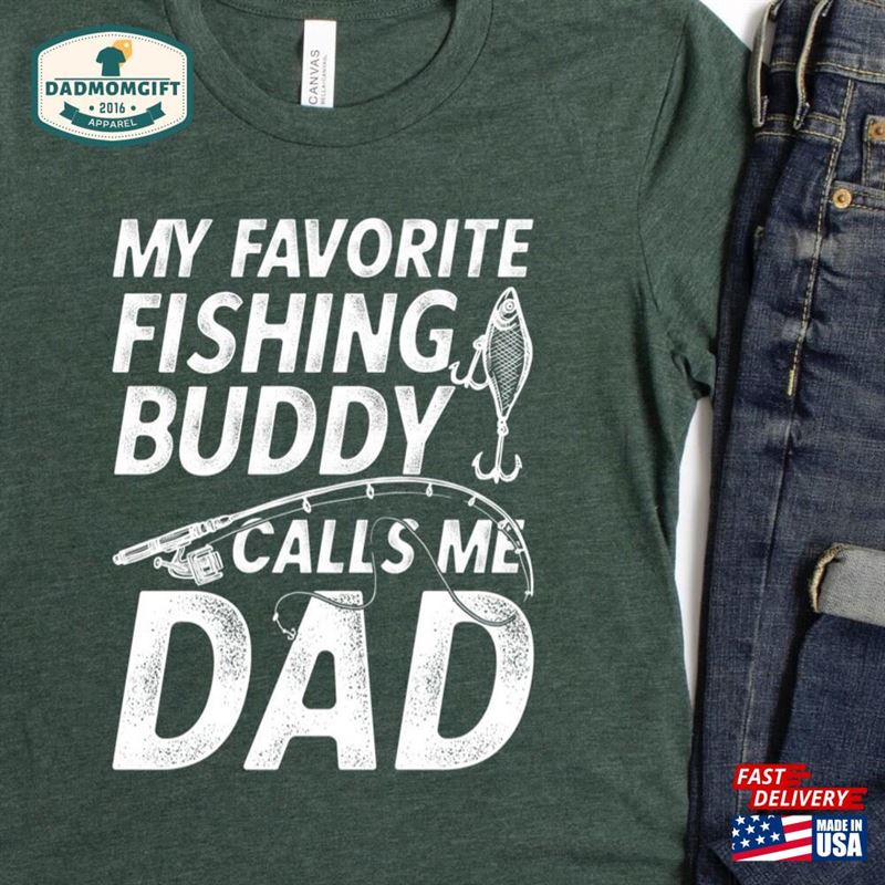 Fishing Dad Shirt Cute Fisherman Gift My Favorite Buddy Calls Me T-Shirt Unisex