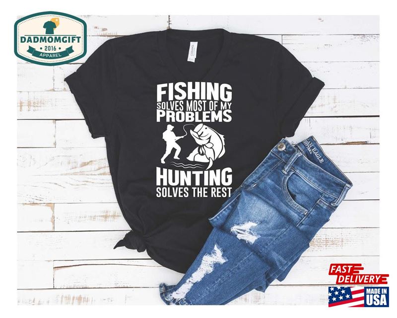 Fishing Solves Most Of My Problems T Shirt Cute Funny T-Shirt Sweatshirt