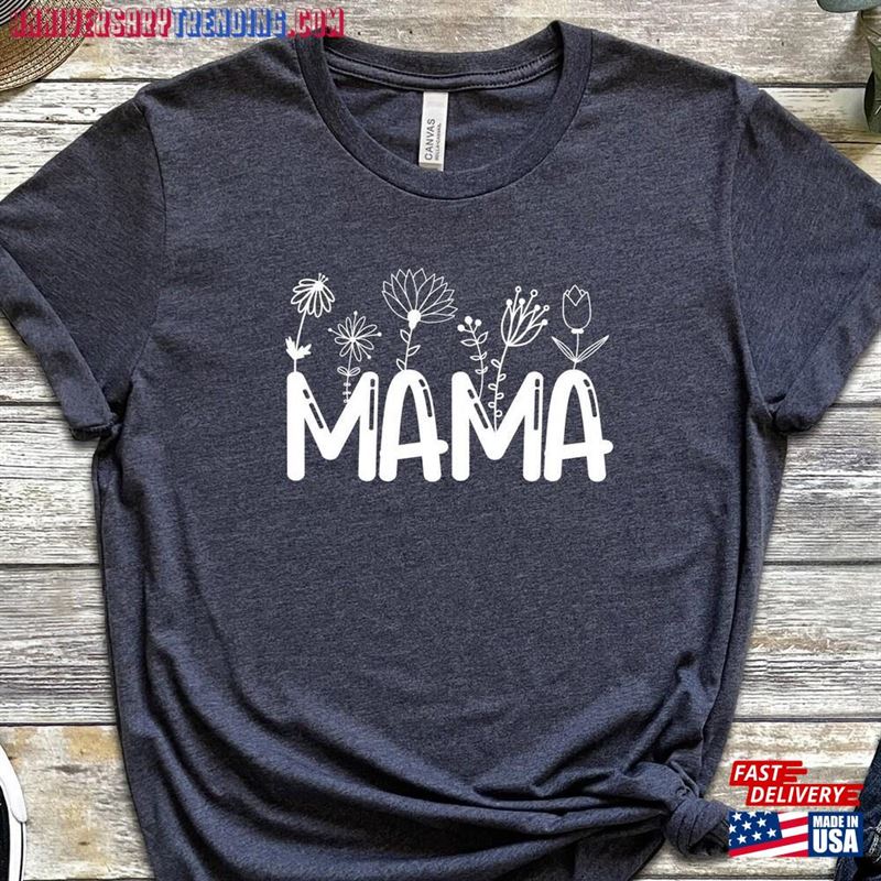 Floral Mama Shirt Mothers Day Gift Flowers T-Shirt Sweatshirt – Bipubunny Store