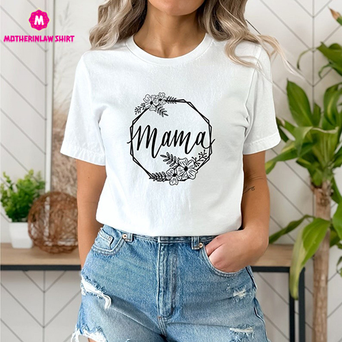 Flower Mama Shirt,Mother’s Day Shirt,Mama T-Shirt,Mom Life Tee,Gift For Mama,Floral New Mom Gift,Mother’s Day Gift, Gift For Wife,Mom Gift