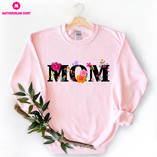 Flower Mom Shirt, Mothers Day Shirt, Mothers Day Gift, Mom Life Tee, Cute Flower Mom Shirt Hoodie Sweatshirt, Of The Flowers Mom