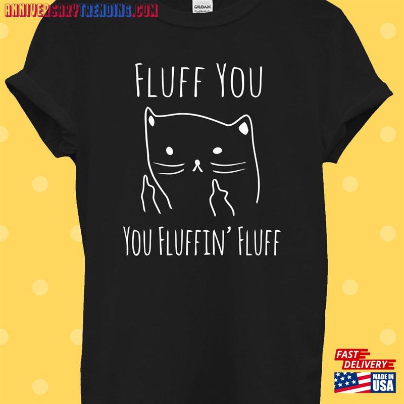 Fluff You Fluffing T-Shirt Hoodie Unisex -Bipubunny Store