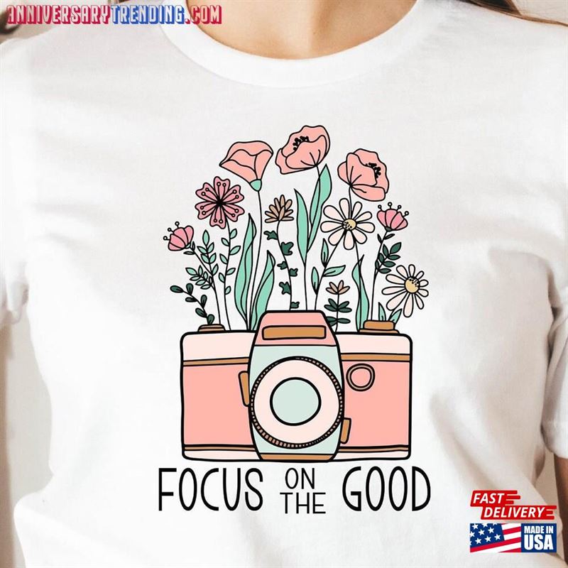 Focus On The Good Shirt Camera Gift For Photographer Sweatshirt T-Shirt -Bipubunny Store