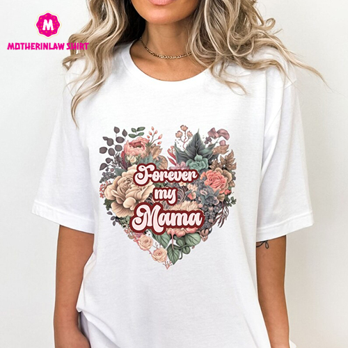 Forever my Mama shirt, Mother shirt, Gift for mom, Gift for her, Gift for wife, Mom gift tee, Wife tshirt, Single mom top, Strong mom shirt