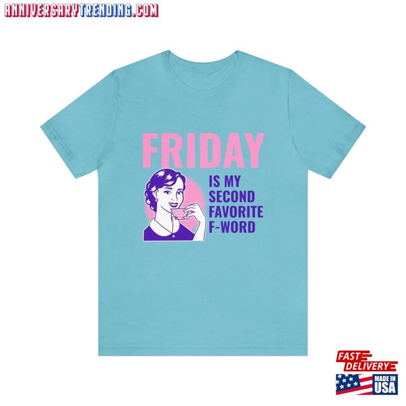 Friday Favorite F Word Funny Mothers Day Shirt Gift Classic Unisex -Bipubunny Store