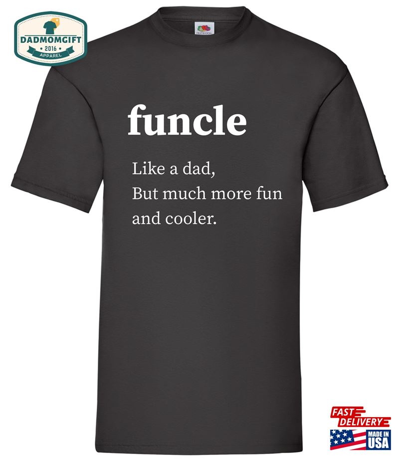 Funcle Like A Dad But Much More Fun And Cooler Men’s Black Funny T Hoodie Sweatshirt