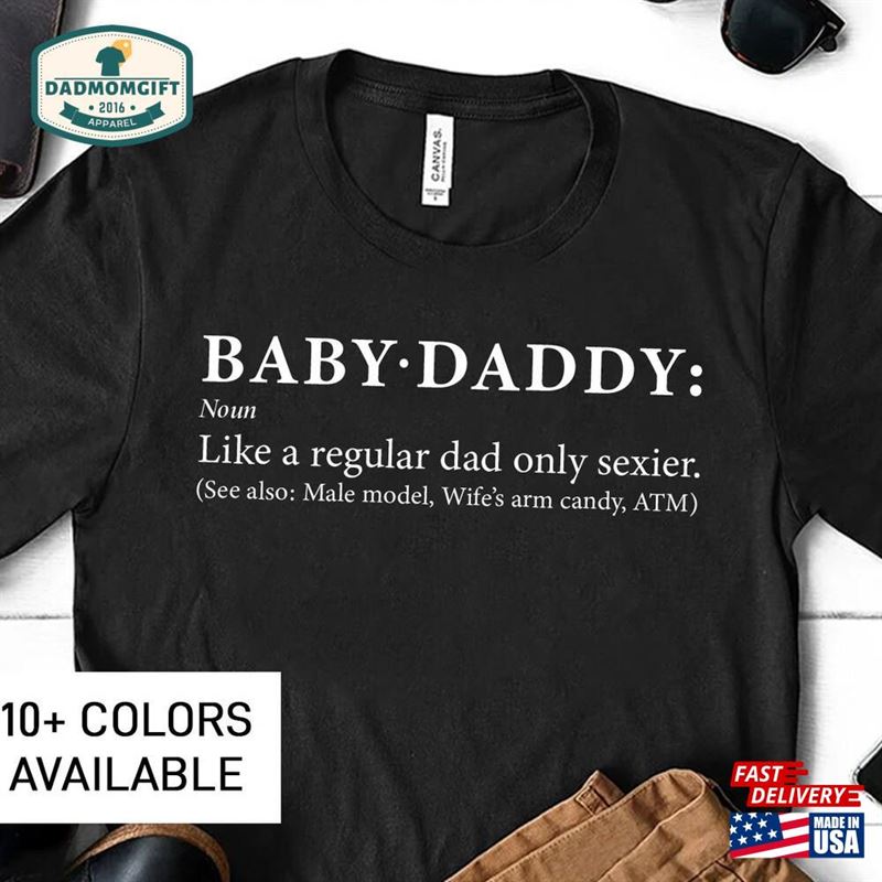 Funny Baby Daddy T-Shirt For Him Gift Fathers Day Shower Husband Or Boyfriend Sweatshirt