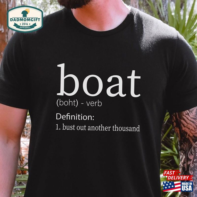 Funny Boating Shirt Definition Of A Boat Lover Gift Sweatshirt T-Shirt