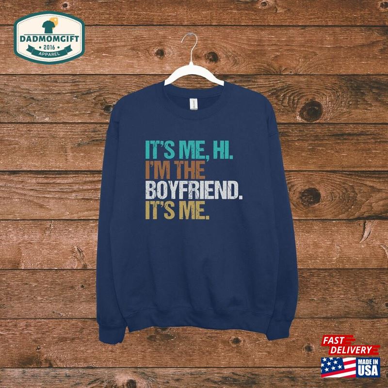 Funny Boyfriend Shirt It’s Me T-Shirt Classic