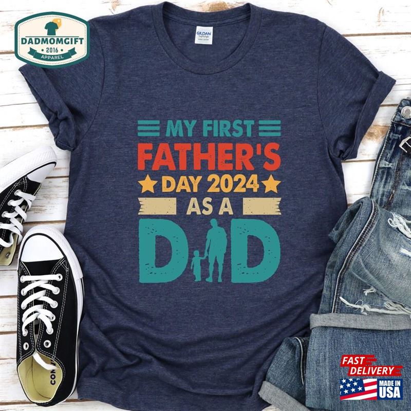 Funny Dad Shirt Custom My First Father’s Day Year As A Unisex T-Shirt