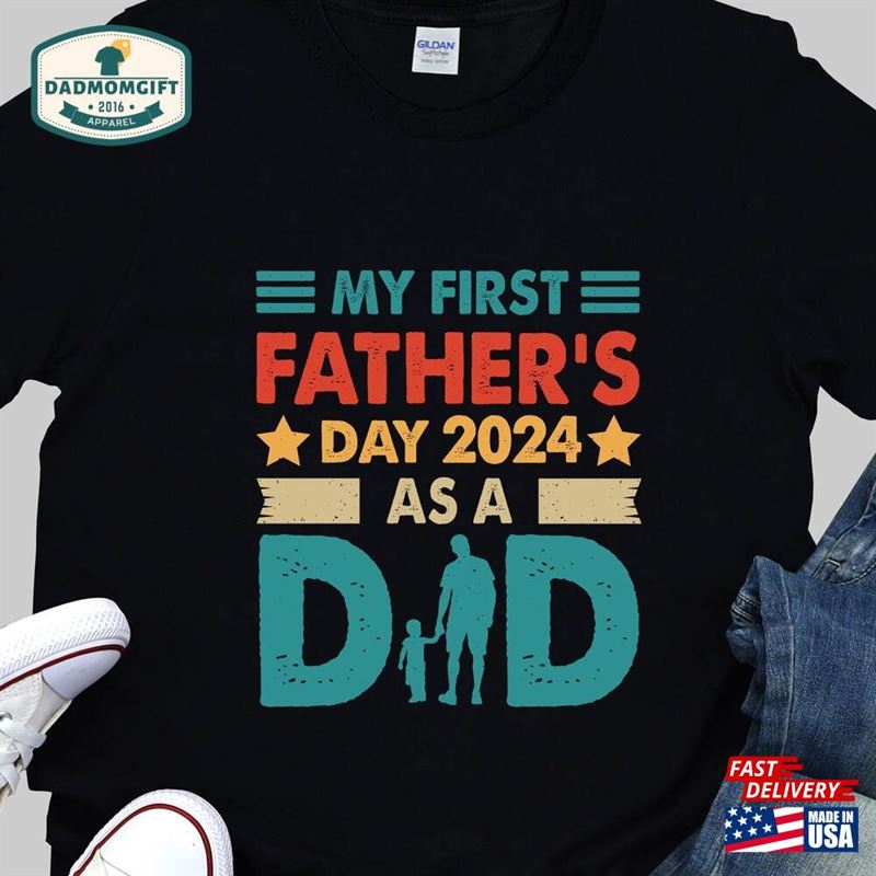 Funny Dad Shirt Custom My First Father’s Day Year As A Unisex T-Shirt