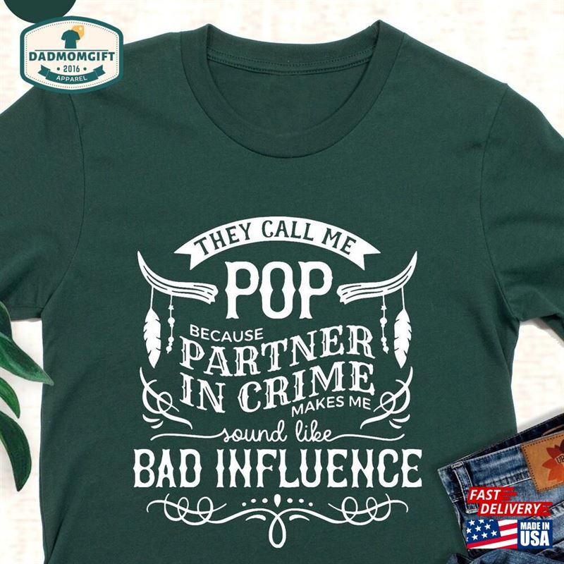 Funny Dad Shirt Fathers Day Gift They Call Me Pop Because Partner In Crime Makes Sound Like Bad Influence Hoodie Sweatshirt