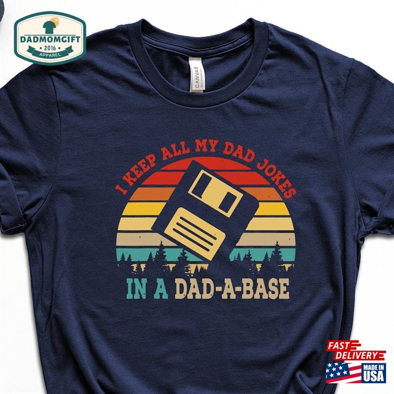 Funny Dad Shirt Fathers Day I Keep All My Jokes In A T-Shirt Unisex