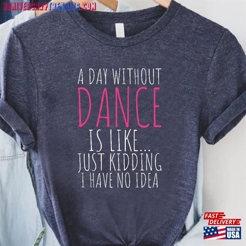 Funny Dance Shirt A Day Without Teacher Gifts Hoodie Classic -Bipubunny Store