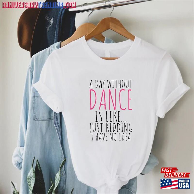 Funny Dance Shirt A Day Without Teacher Gifts Hoodie Classic -Bipubunny Store