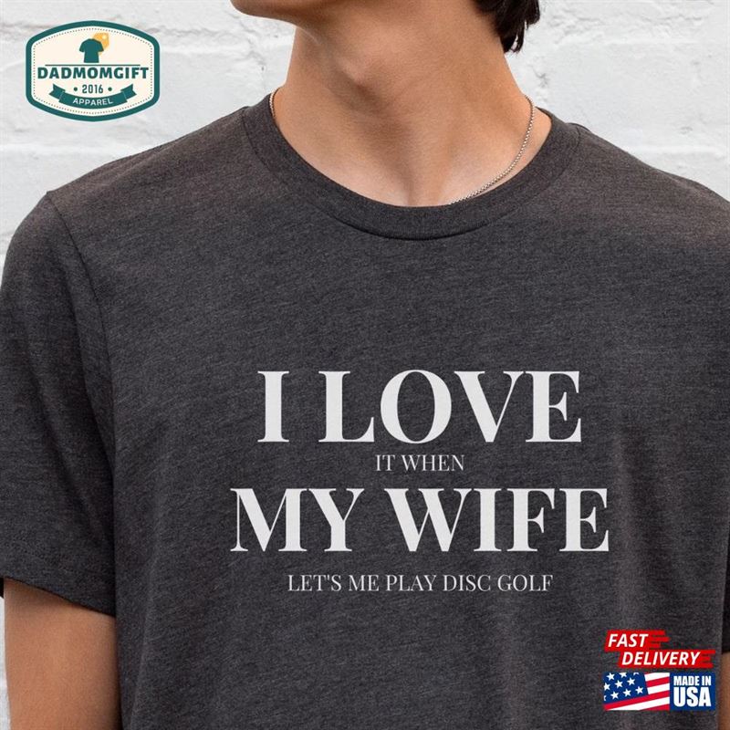 Funny Disc Golf Shirt I Love My Wife T-Shirt Unisex