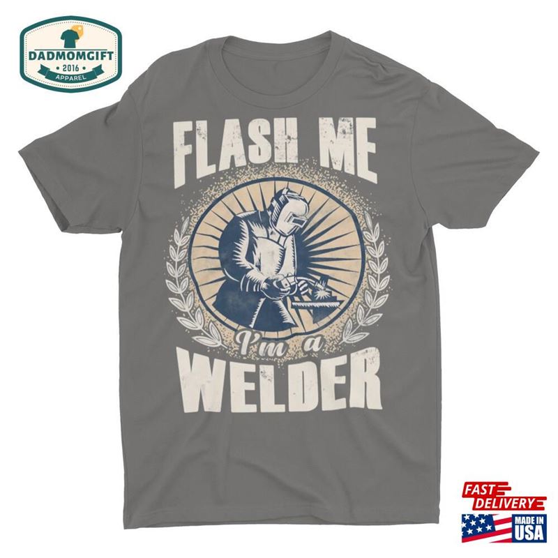 Funny Flash Me I’m A Welder Sweatshirt Classic