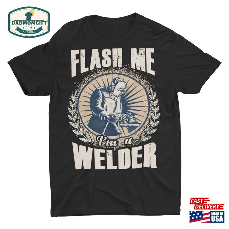 Funny Flash Me I’m A Welder Sweatshirt Classic