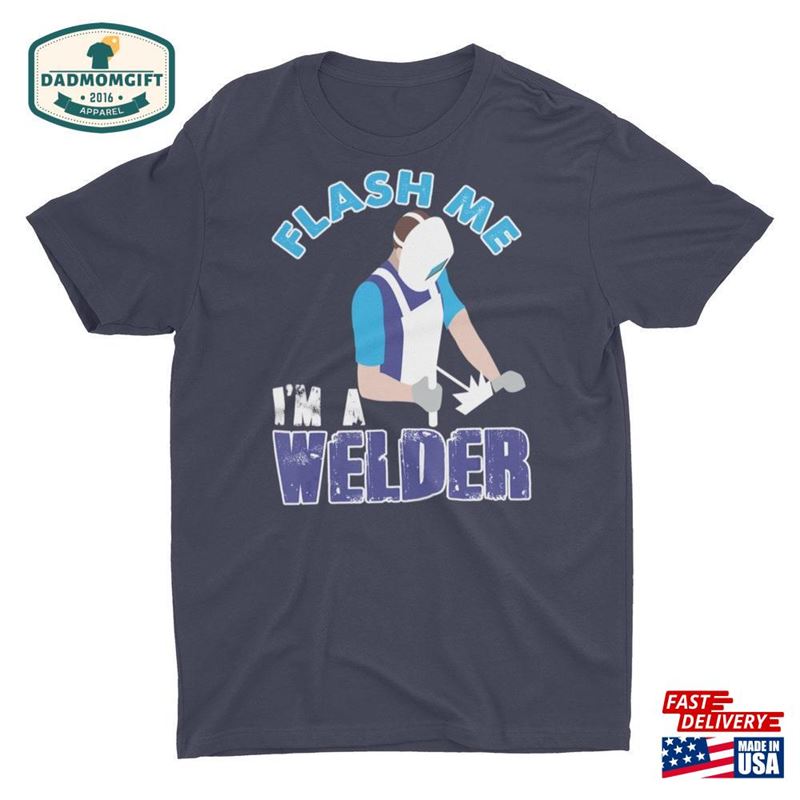 Funny Flash Me I’m A Welder Welding Shirt Sweatshirt Classic