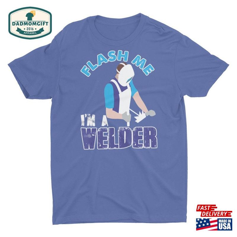 Funny Flash Me I’m A Welder Welding Shirt Sweatshirt Classic