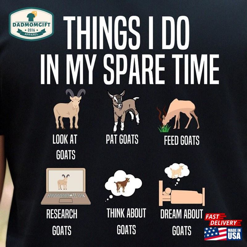 Funny Goat Lover Shirt For Animal Farmer Things I Do In My Spare Time Father’s Day T T-Shirt Classic