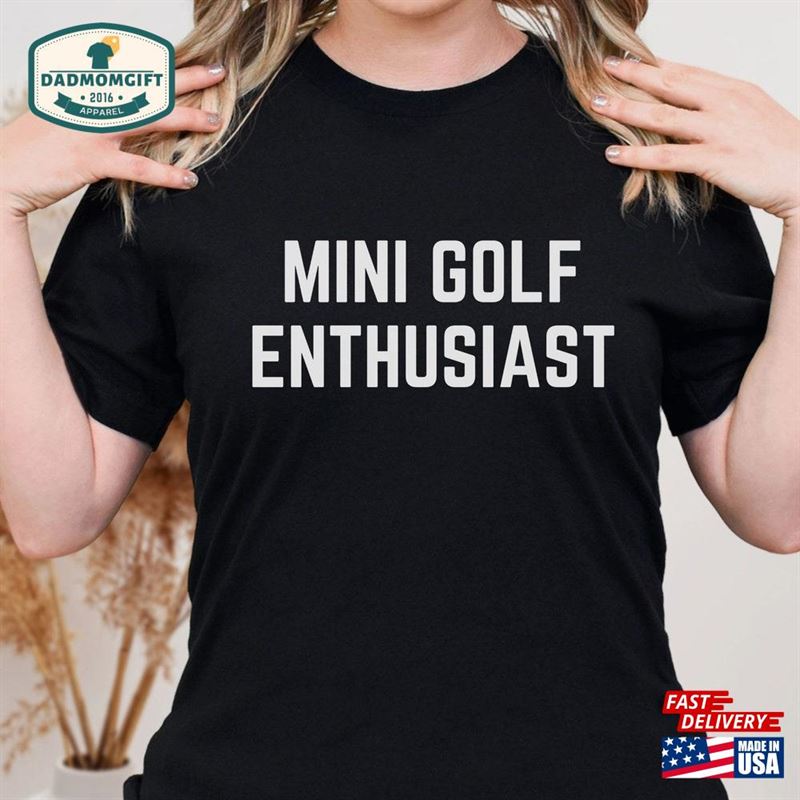 Funny Golf Shirt Mini Enthusiast T-Shirt For Lover Sweatshirt Unisex