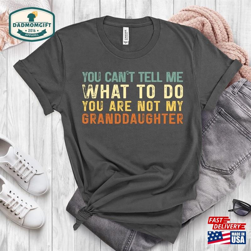 Funny Grandpa Shirt You Can’t Tell Me What To Do Hoodie Sweatshirt