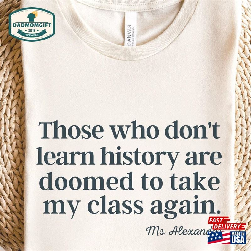 Funny History Teacher Shirt Custom Shirts Social Studies T-Shirt Unisex