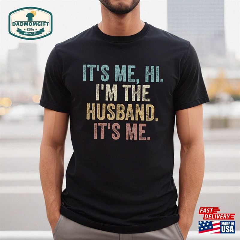 Funny Husband I’m The It T-Shirt Sweatshirt