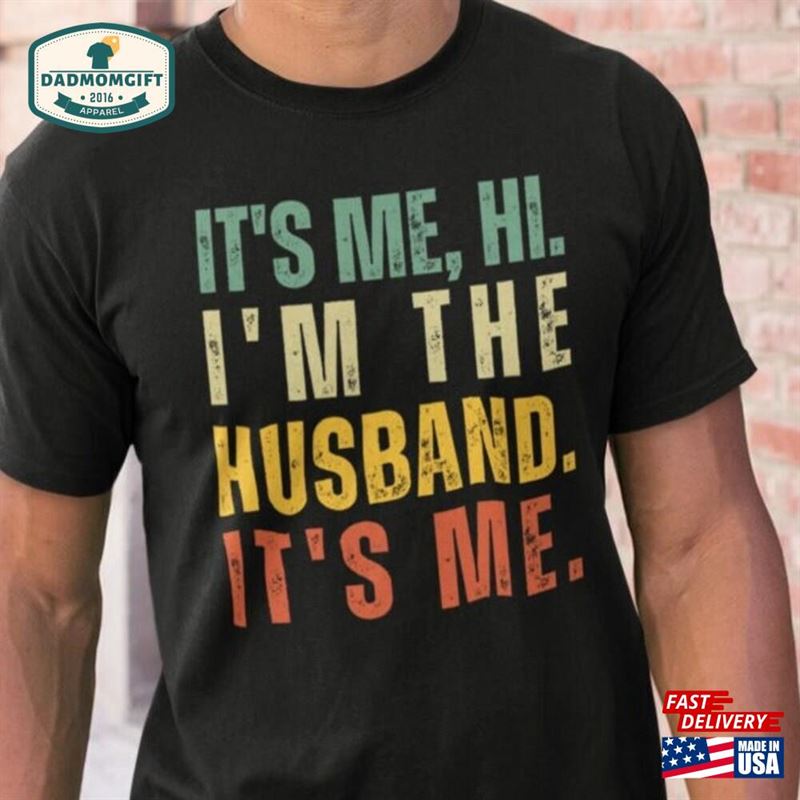 Funny Husband T-Shirt Hi It’s Me I Sweatshirt Hoodie