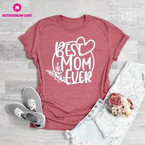 Funny Mom Shirt Best Mom Ever Shirt, Mothers Day Gift, Perfect Gift for Mom, Wife Shirt, Gift for Her, Valentines Day Gift, Best Mom Tee