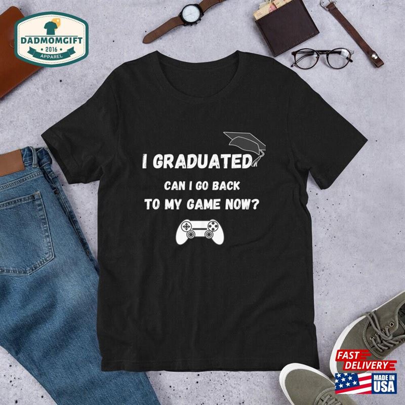 Funny New Grad T-Shirt I Graduated Can Go Back To My Game Gift For Him Her Class Of 2022 Sweatshirt