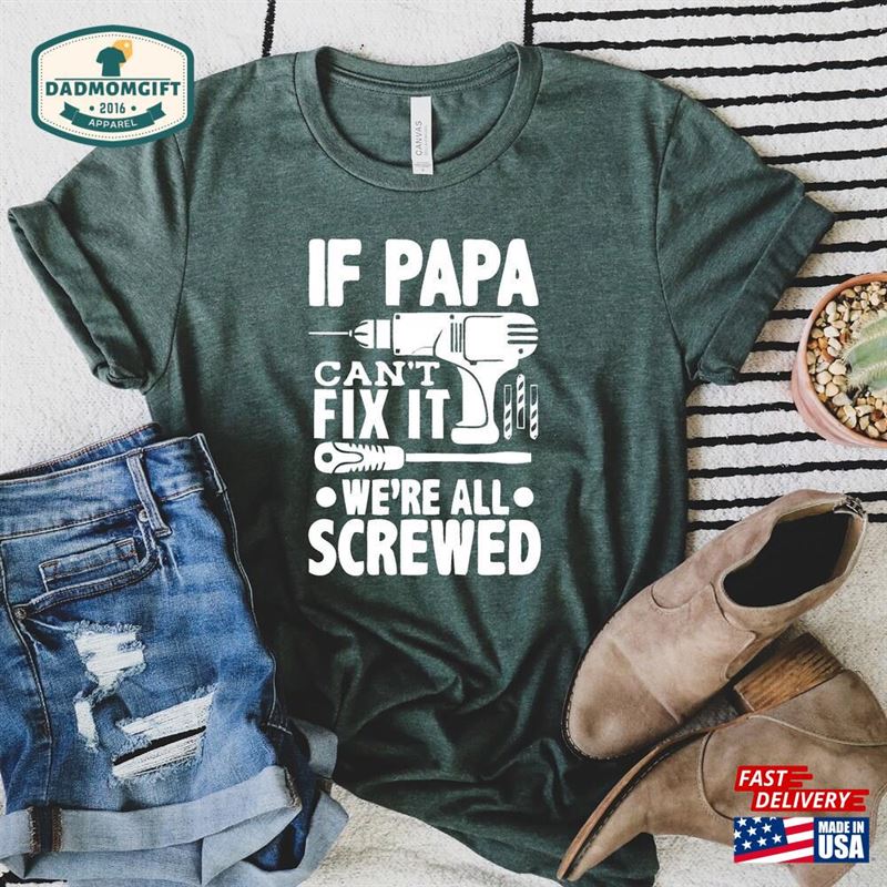 Funny Papa Shirt T-Shirt If Can Classic Hoodie